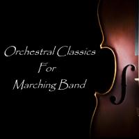 Orchestral Classics for Marching Band